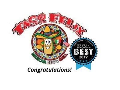 Congratulations Taco Felix Mexican Delli & Grill on being chosen as Desoto’s BEST for 2019!